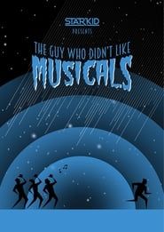 The Guy Who Didn't Like Musicals 2018 streaming