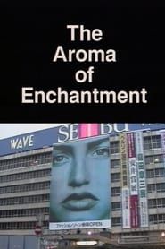 The Aroma of Enchantment series tv