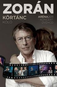Zorán - Aréna 2011 Körtánc kóló series tv