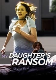 My Daughter's Ransom series tv