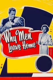 Why Men Leave Home (1951)