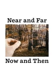 Near and Far / Now and Then series tv
