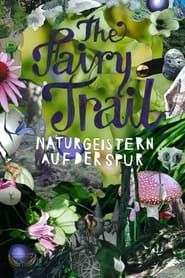 The Fairy Trail - Naturgeistern auf der Spur series tv
