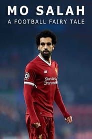 Mo Salah: A Football Fairytale 2018 streaming