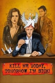 Kill Me Today, Tomorrow I'm Sick! series tv