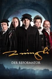 The Reformer – Zwingli: A Life's Portrait series tv