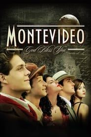 Montevideo, God Bless You! series tv