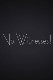 No Witnesses! series tv