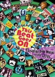 This Beat Goes On: Canadian Pop Music in the 1970s series tv