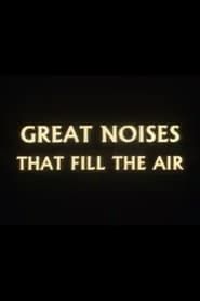 Great Noises That Fill the Air series tv