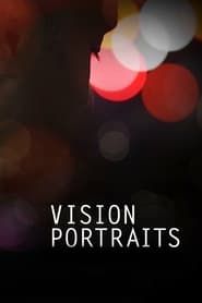 Vision Portraits series tv