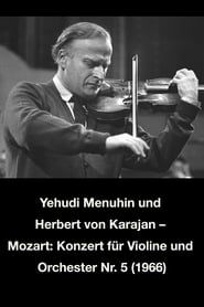 Yehudi Menuhin et Herbert von Karajan – Mozart : Concert pour violons et orchestre n°5 1966 streaming
