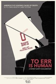 To Err Is Human: A Patient Safety Documentary series tv