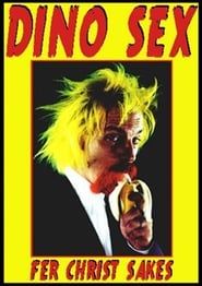 Dino Sex: Fer Christ Sakes series tv
