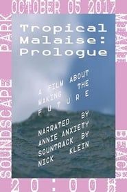 Tropical Malaise: Prologue series tv