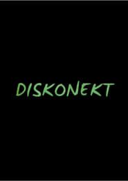 watch Diskonekt