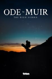 watch Ode to Muir: The High Sierra