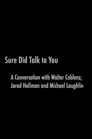 Image Sure Did Talk to You: A Conversation with Walter Coblenz, Jared Hellman and Michael Laughlin