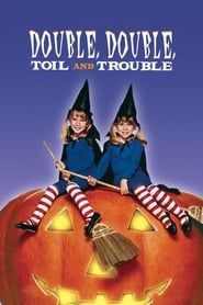 Double, Double, Toil and Trouble series tv