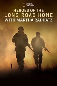 Heroes of the Long Road Home with Martha Raddatz series tv