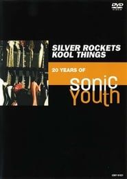 Image Silver Rockets/Kool Things: 20 Years of Sonic Youth 2000