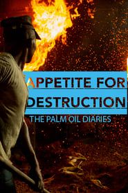 Image Appetite for Destruction: The Palm Oil Diaries 2016