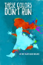 THESE COLORS DON'T RUN 2017 streaming