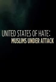 United States of Hate: Muslims Under Attack series tv