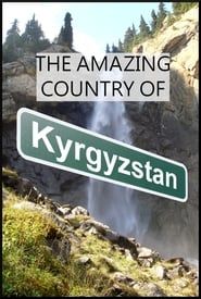 The Amazing Country of Kyrgyzstan series tv