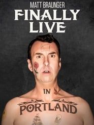 Matt Braunger: Finally Live in Portland series tv
