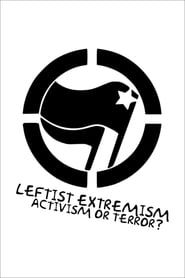 Leftist Extremism: Activism or Terror? series tv