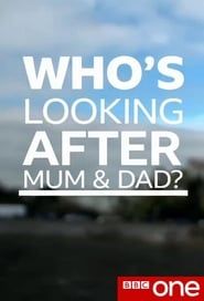 Who's Looking after Mum and Dad? series tv