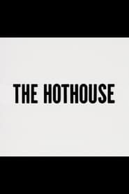 The Hothouse series tv