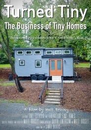 Turned Tiny: The Business of Tiny Homes series tv