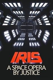 Affiche de Justice - Iris: A Space Opera by Justice