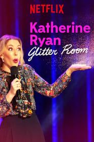 Katherine Ryan: Glitter Room series tv