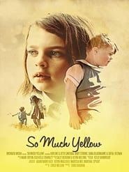 So Much Yellow (2017)