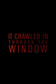 It Crawled In Through The Window series tv