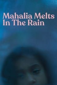 Mahalia Melts in the Rain