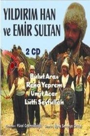 Yıldırım Han ve Emir Sultan series tv