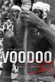 In Search of Voodoo: Roots to Heaven 2018 streaming
