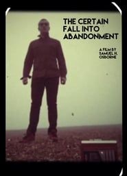 The Certain Fall into Abandonment series tv