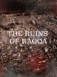 The Ruins of Raqqa series tv