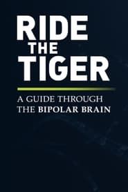 Image Ride the Tiger: A Guide Through the Bipolar Brain 2016