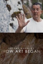 Antony Gormley: How Art Began (2019)