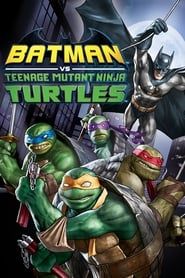 Batman vs Teenage Mutant Ninja Turtles series tv