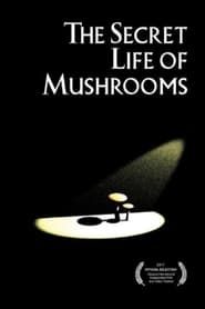 The Secret Life of Mushrooms series tv