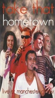 Take That - Hometown: Live at Manchester G-Mex series tv