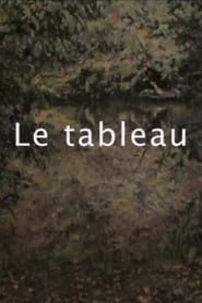watch Le Tableau