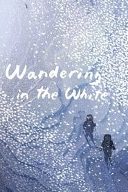 Wandering in the White series tv